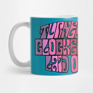 Turned Up, Clocked On, Laid Off Mug